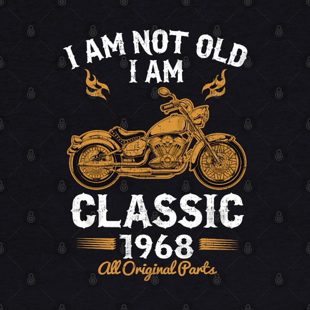 I am not old I am Classic 1968 by Dailygrind